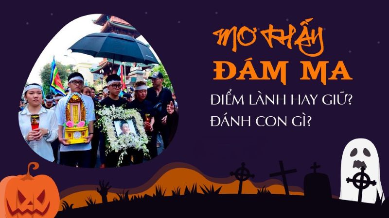 Mơ thấy đám ma theo ngày giờ và không gian